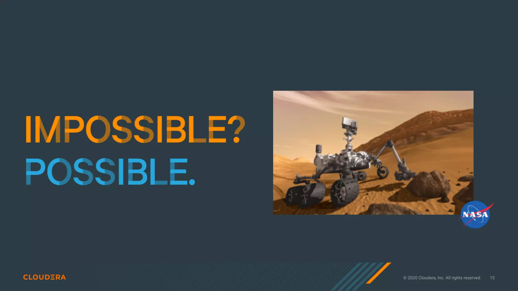 © 2020 Cloudera, Inc. All rights reserved. 15
 