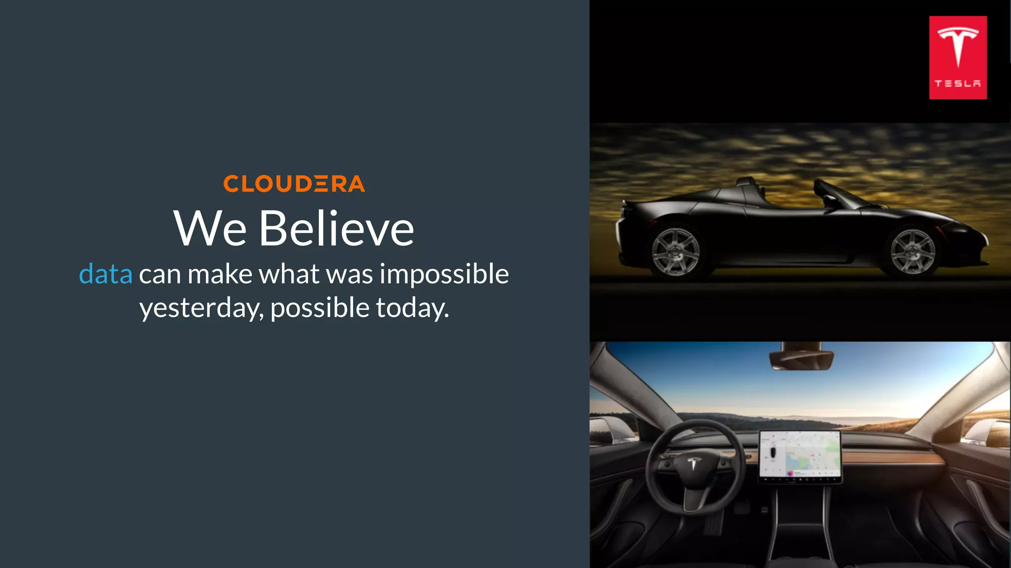 We Believe  
data can make what was impossible  
yesterday, possible today.
 