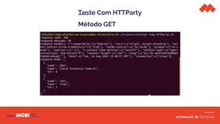 AUTOMAÇÃO DE TESTES API
Teste Com HTTParty
Método GET
 