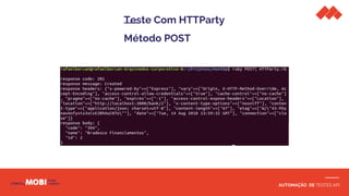 AUTOMAÇÃO DE TESTES API
Teste Com HTTParty
Método POST
 