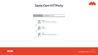 AUTOMAÇÃO DE TESTES API
Teste Com HTTParty
 