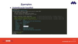 AUTOMAÇÃO DE TESTES API
Exemplos
● Autenticação (oauth2)
 