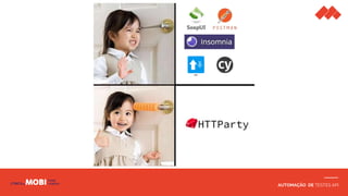 AUTOMAÇÃO DE TESTES API
O que é uma API?
 