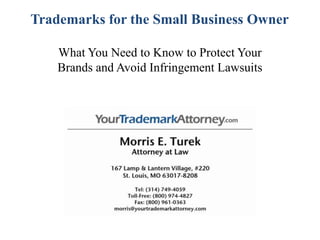 Trademarks for the Small Business Owner

    What You Need to Know to Protect Your
    Brands and Avoid Infringement Lawsuits
 