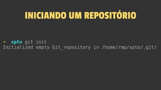 INICIANDO UM REPOSITÓRIO
 