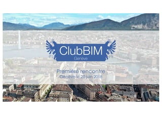 Première rencontre
Genève le 20 juin 2018
 