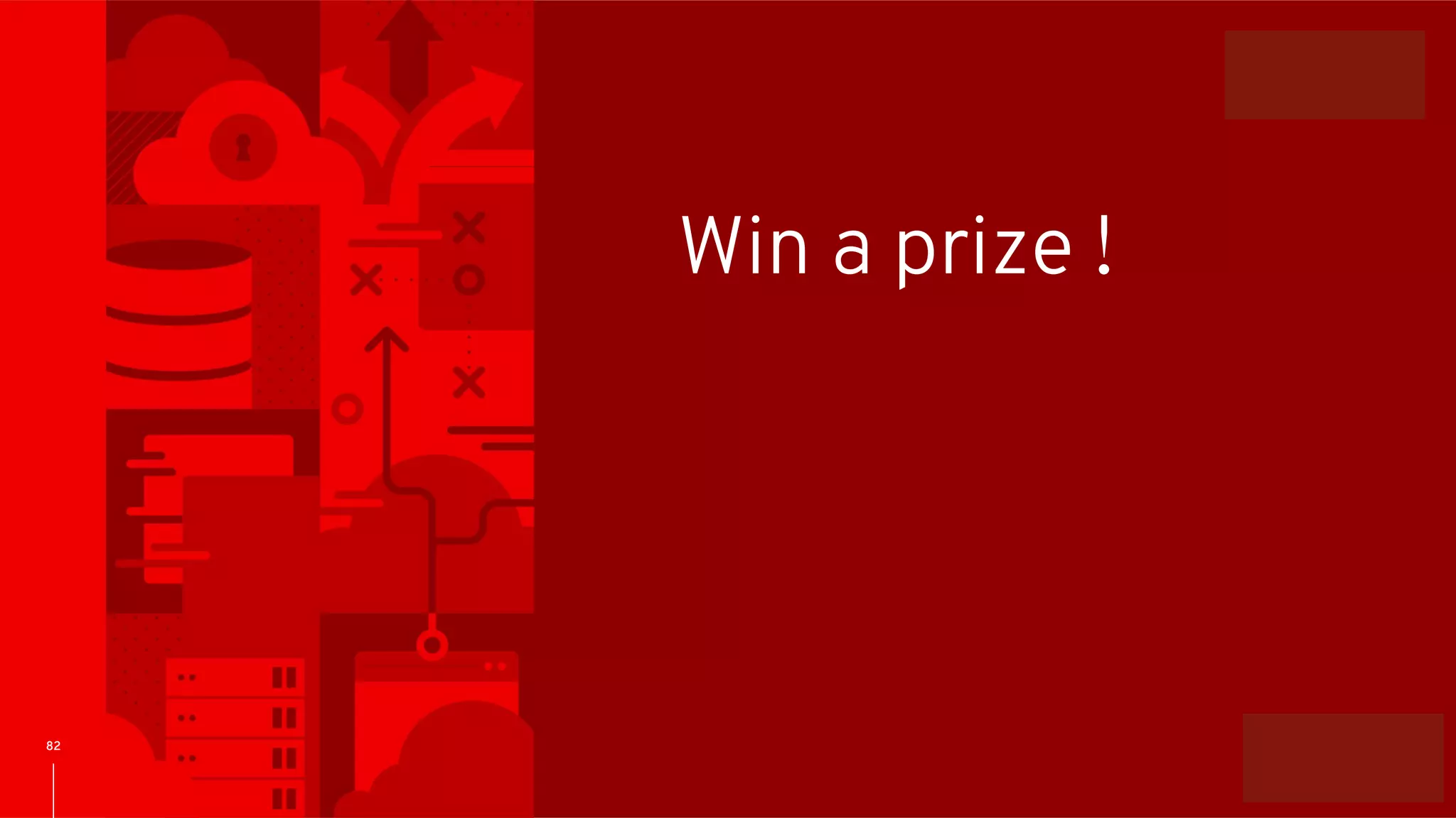 CONFIDENTIAL Designator
82
Win a prize !
 