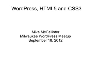 WordPress, HTML5 and CSS3
 