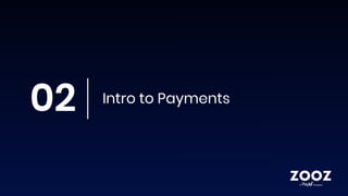 Intro to Payments
02
 