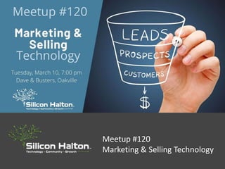 Meetup #120
Marketing & Selling Technology
 