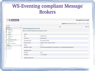 WS­Eventing compliant Message 
Brokers
 