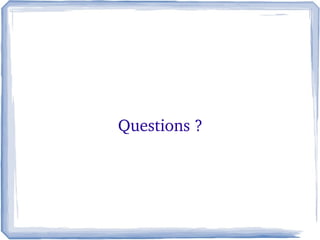 Questions ?
 