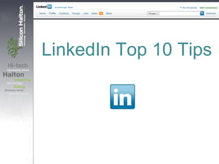LinkedIn Top 10 Tips
 