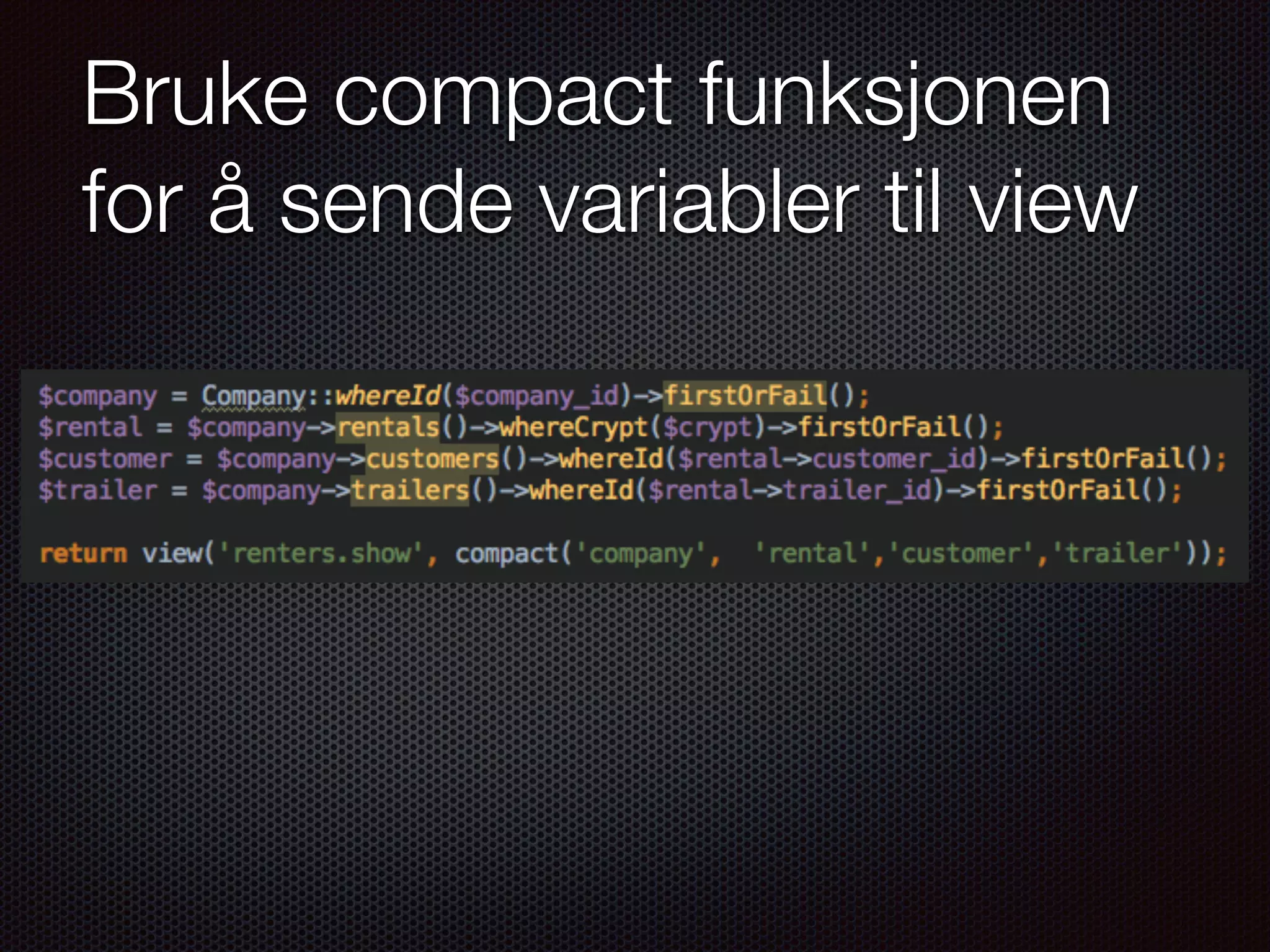 Bruke compact funksjonen for å sende variabler til view 