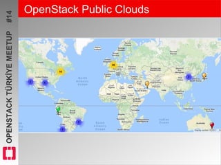 OPENSTACKTÜRKİYEMEETUP#14 OpenStack Public Clouds
 