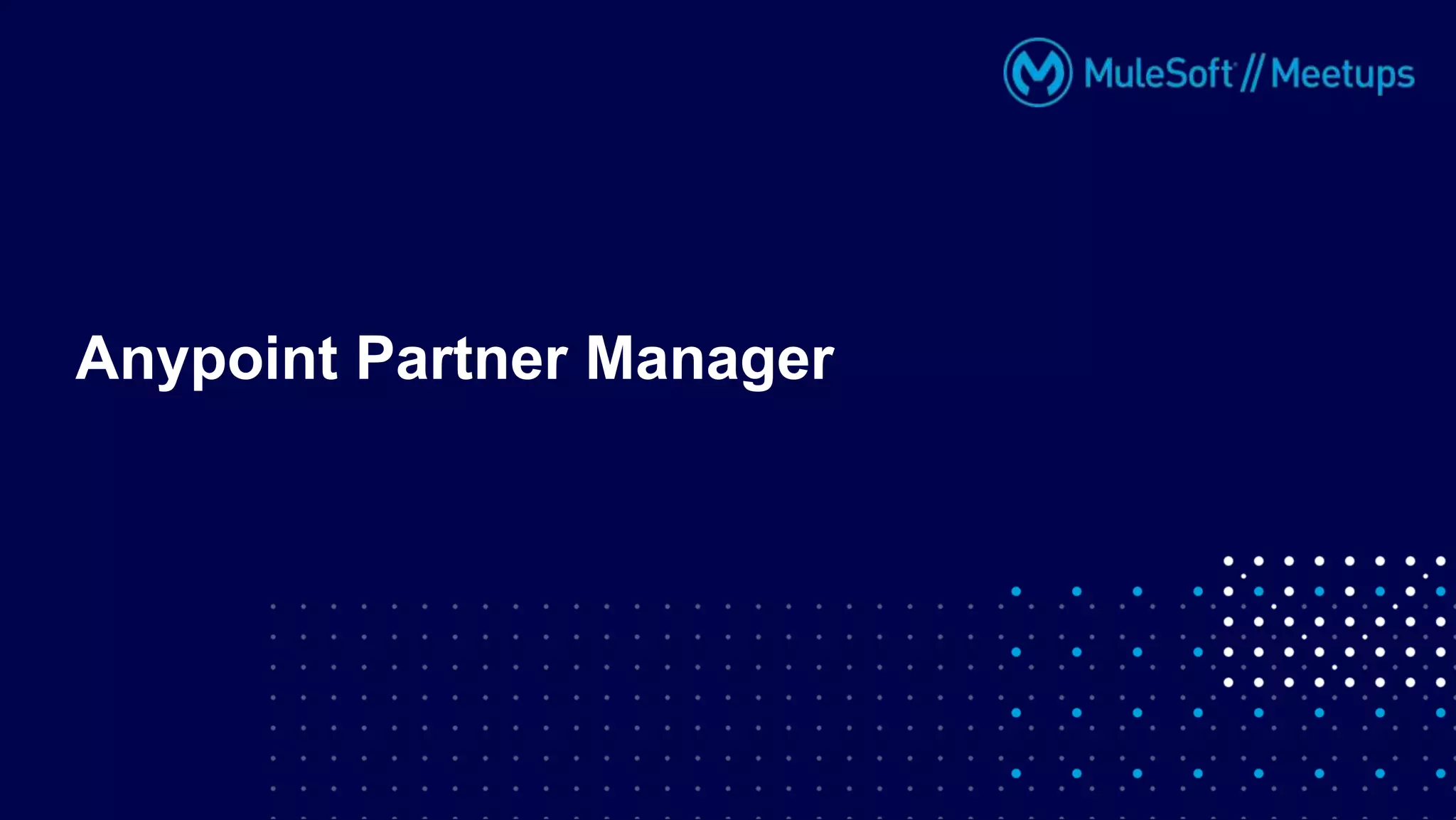 Anypoint Partner Manager
 