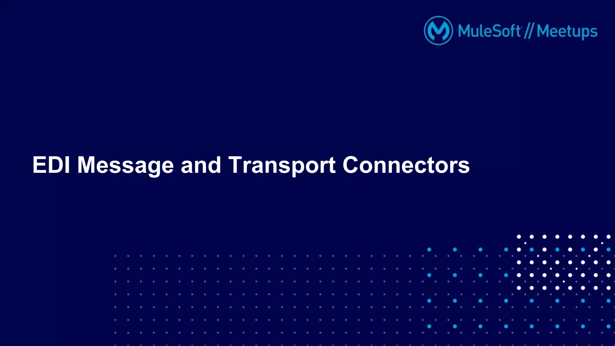 EDI Message and Transport Connectors
 