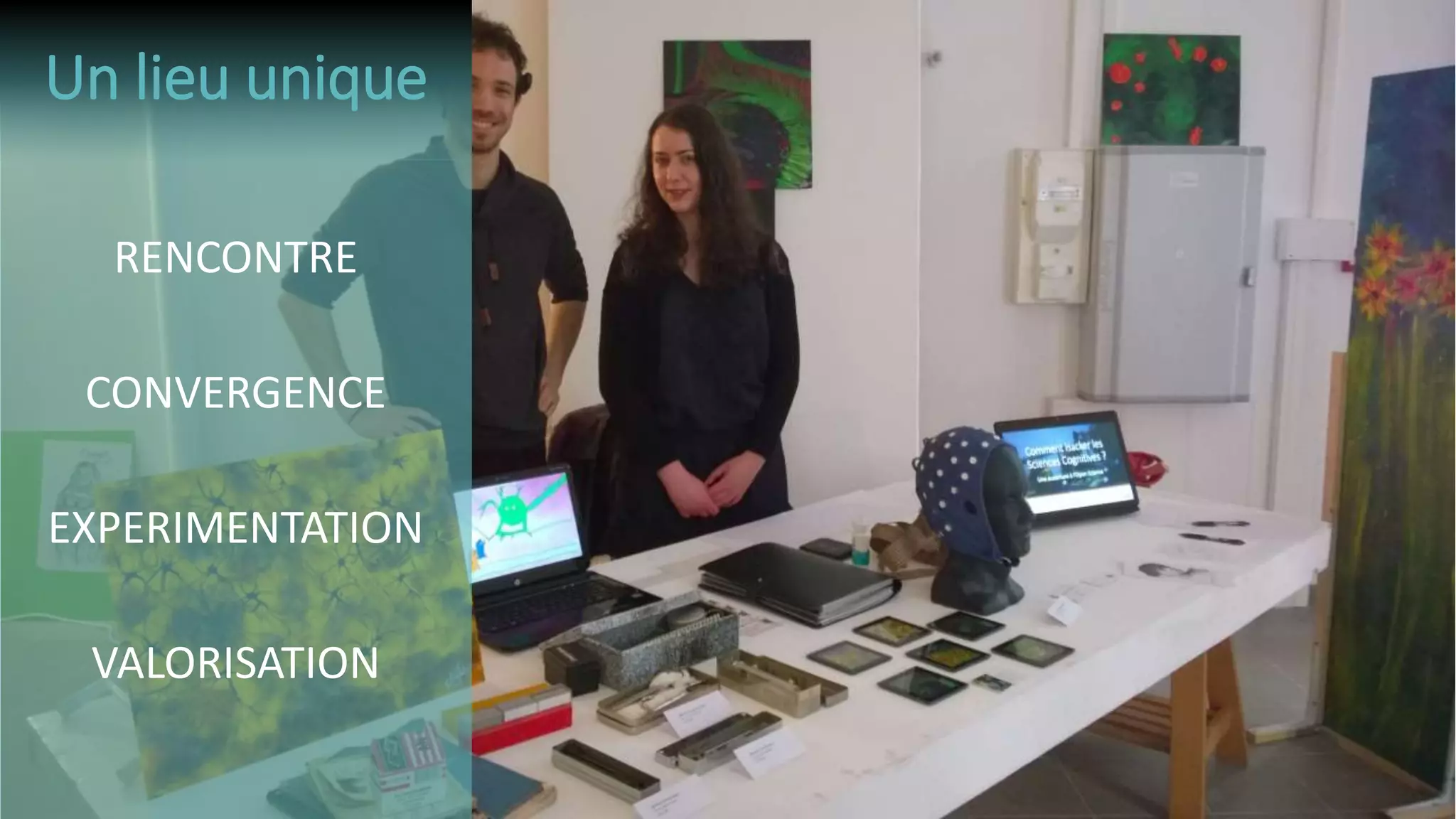 RENCONTRE
CONVERGENCE
EXPERIMENTATION
VALORISATION
Un lieu unique
 