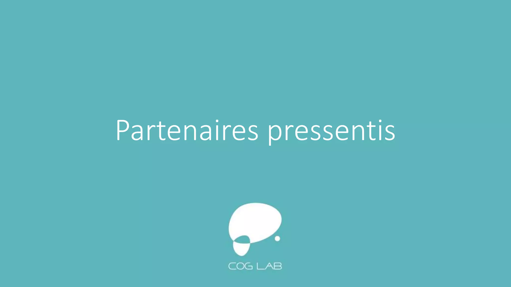 Partenaires pressentis
 