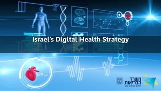 Israel’s Digital Health Strategy
 