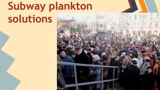 Subway plankton
solutions
 