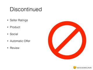 Discontinued
• Seller Ratings
• Product
• Social
• Automatic Offer
• Review
 