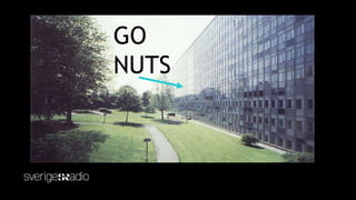 GO
NUTS
 