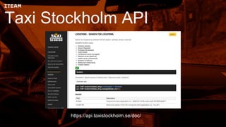 Taxi Stockholm API
https://api.taxistockholm.se/doc/
 