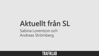 API-aktuellt från SL
Sabina.lorentzon@sll.se
2017-04-26
38
 
