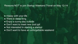 Use the code:
SW4TRAFIKLAB
to get a ticket worth 4 cappuccinos!
www.stockholm.up.co
techstars.com | startupweekend.org
Join the event!
 