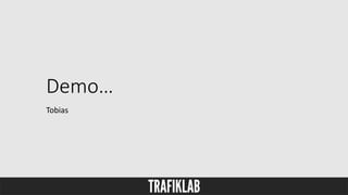 Demo…
Tobias
 