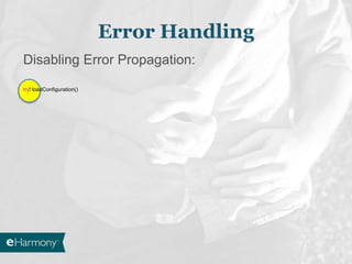 Disabling Error Propagation:
try! loadConfiguration()
Error Handling
 