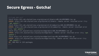 Secure Egress - Gotcha!
 