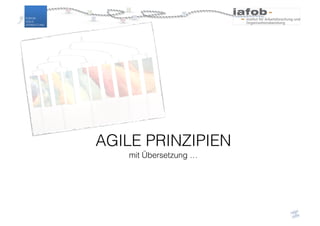 17
AGILE PRINZIPIEN
mit Übersetzung …
 