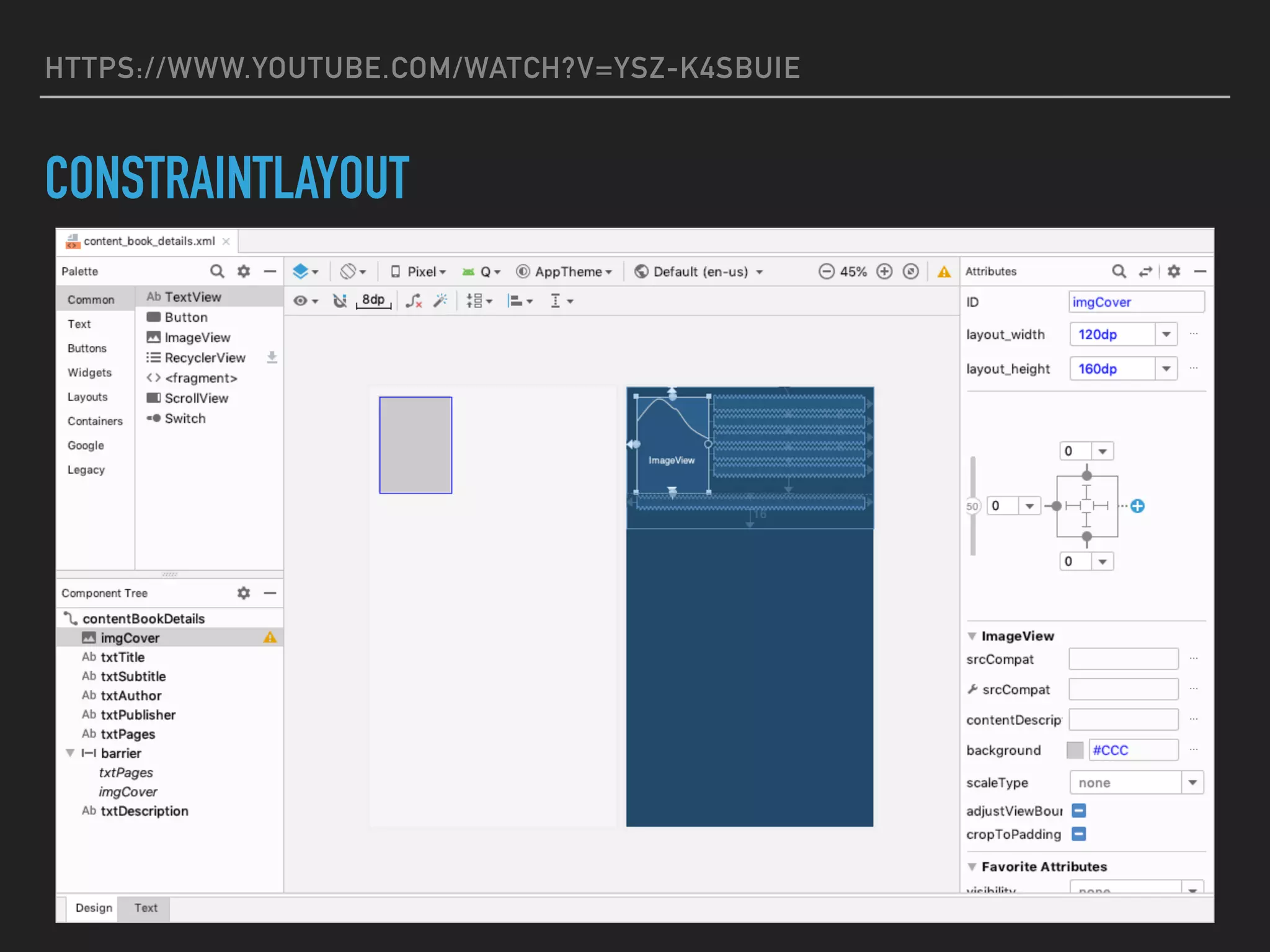 HTTPS://WWW.YOUTUBE.COM/WATCH?V=YSZ-K4SBUIE
CONSTRAINTLAYOUT
 