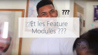 Meetup Angular Paris - Feature Modules