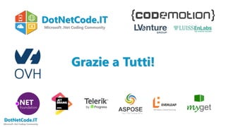 DotNetCode.IT
Microsoft .Net Coding Community
Grazie a Tutti!
DotNetCode.IT
Microsoft .Net Coding Community
 