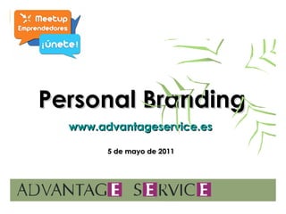 Personal Branding www.advantageservice.es   5 de mayo de 2011 