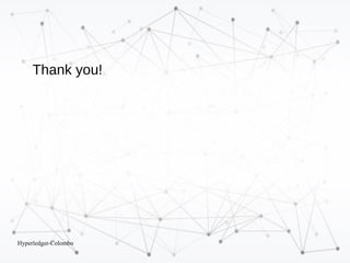 Hyperledger-Colombo
Thank you!
 