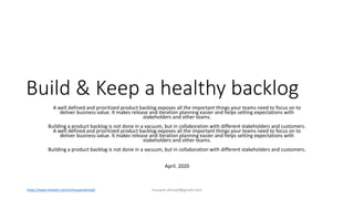 Build & Keep a healthy backlog
A well defined and prioritized product backlog exposes all the important things your teams ...