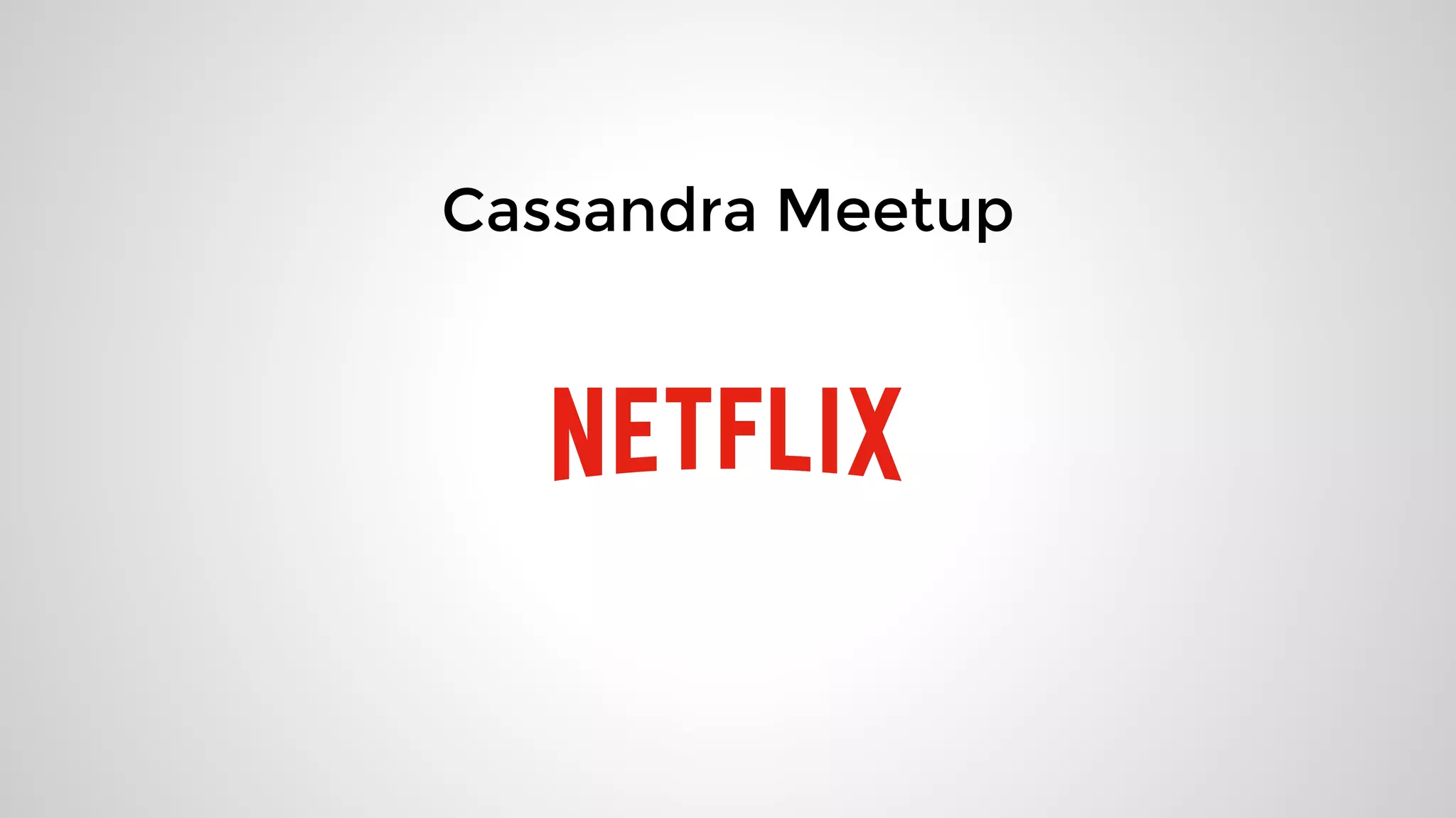 Cassandra Meetup
 
