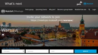 All contents © MuleSoft Inc.
What’s next
41
Invite your network to join
– https://meetups.mulesoft.com/warsaw/
 