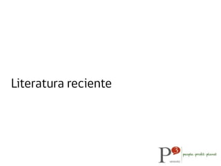 Literatura reciente
 