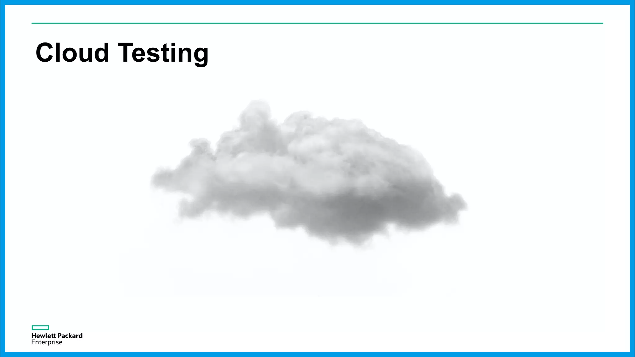 Cloud Testing
 