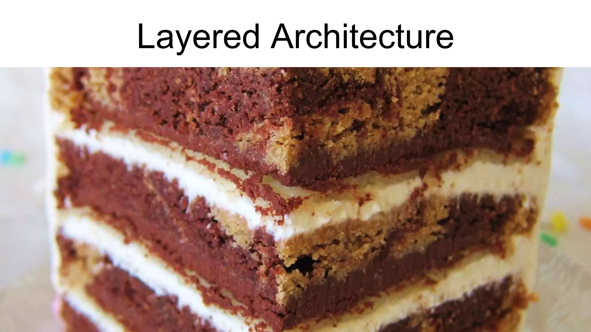 Layered Architecture 
 