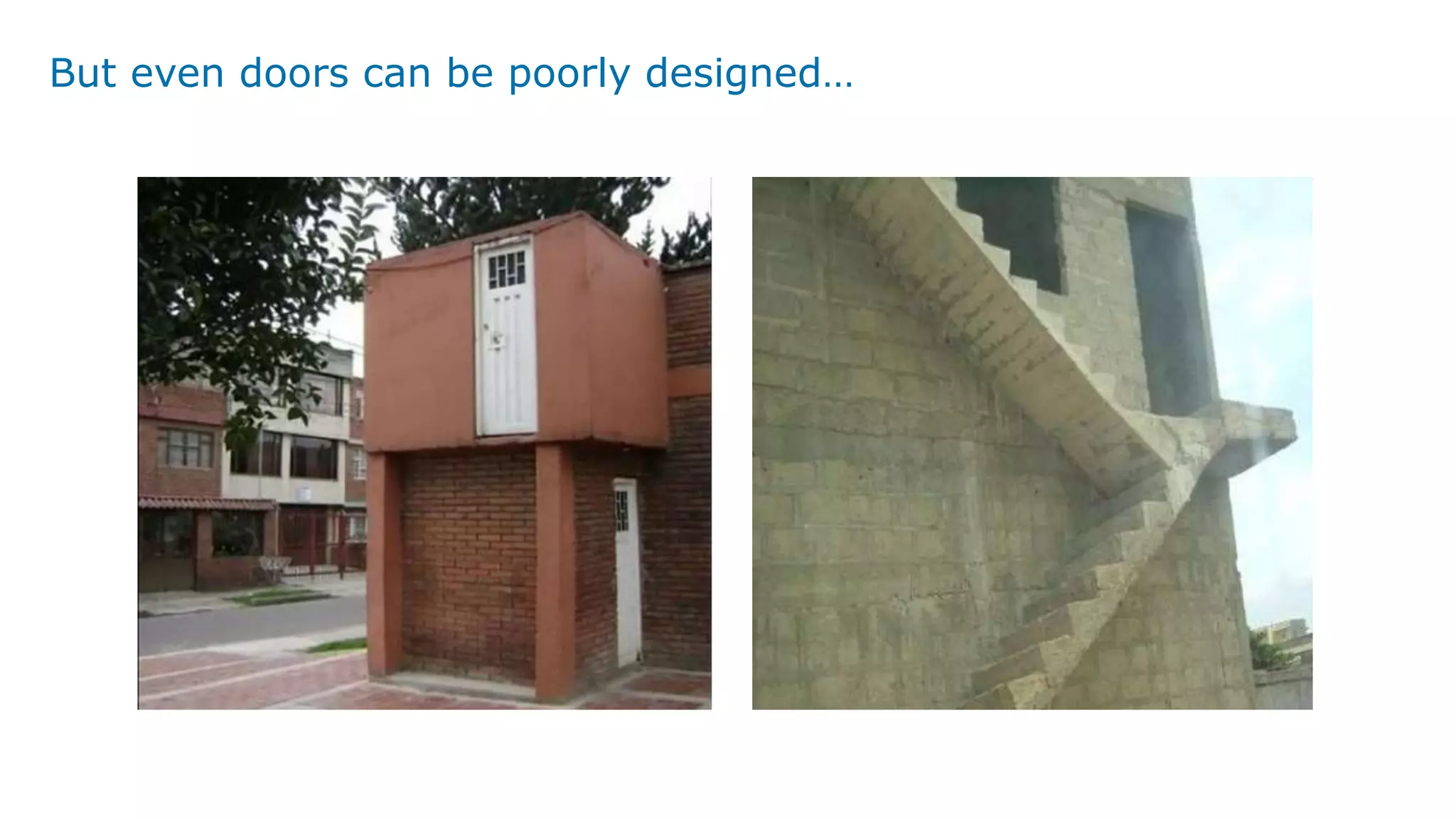 But even doors can be poorly designed…
 