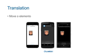 Translation
• Move o elemento
 