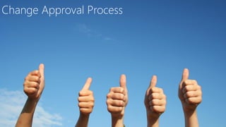 Change Approval Process
 
