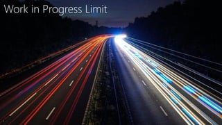 Work in Progress Limit
 