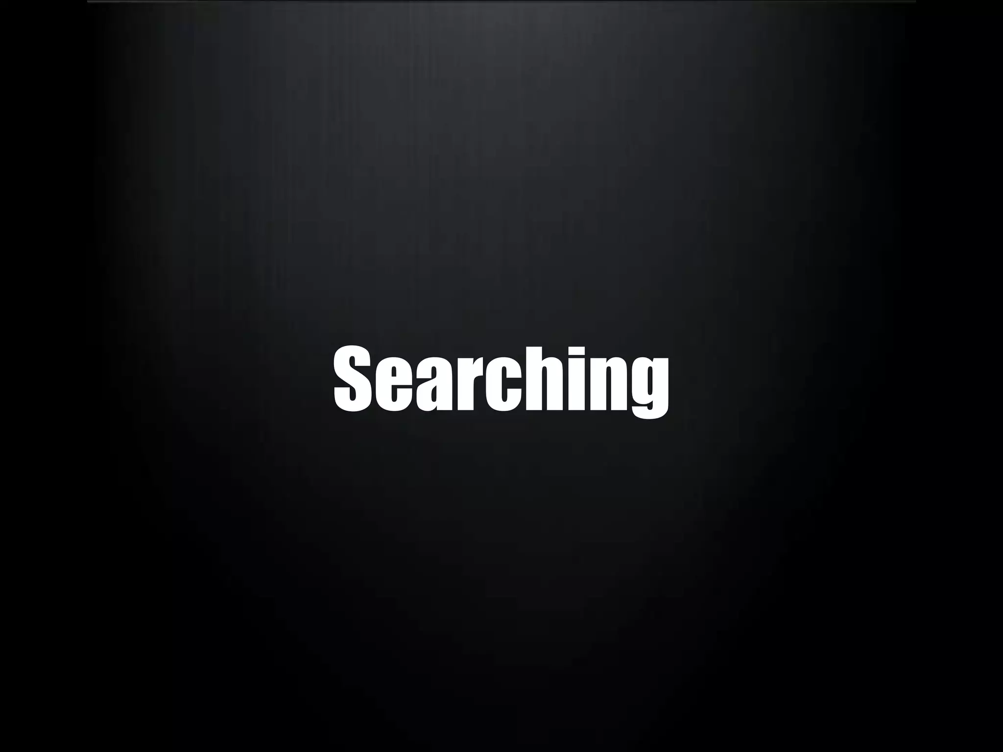 Searching